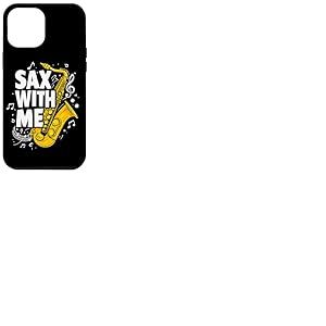 Sax with me Saxophone Brass Band Jazz Saxophoniste Saxophone Coque pour iPhone 12 Pro Max