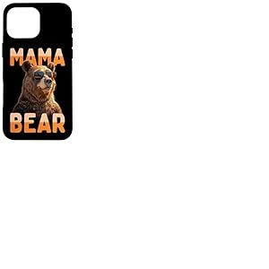 Mama Bear M&egrave;re Ours Maman F&ecirc;te des M&egrave;res Grizzly Maman Ours Coque pour iPhone 16 Pro Max