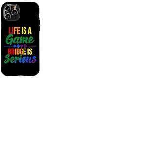 La Vie est Un Jeu Bridge is Serious Funny Bridge Lover Rainbow Coque pour iPhone 11 Pro
