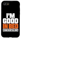 Citation Amusante &laquo; Im Good in Bed I Can Sleep All Day &raquo; Coque pour iPhone SE (2020) / 7/8