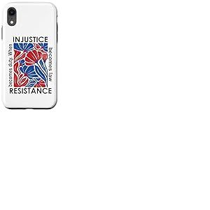 When Injustice Becomes Law Resistance Becomes Duty I Resist Coque pour iPhone XR