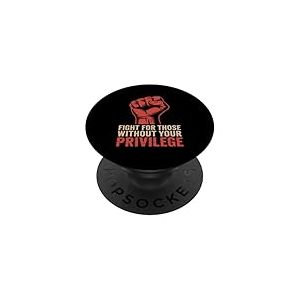 Combattez pour ceux qui n'ont pas votre privilège PopSockets PopGrip Adhésif