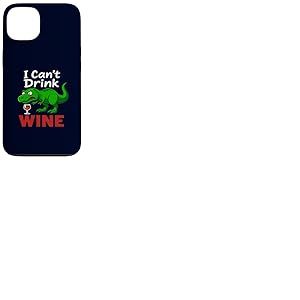 Dinosaure drôle T-Rex I Can't Drink Wine Dinosaure Sarcastique Dinosaure Coque pour iPhone 13