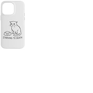 Humour Chat &laquo; Starving to Death &raquo; Chat Qui Pleure Coque pour iPhone 14 Pro Max