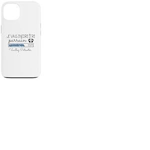 Je Vais Encore &Ecirc;tre Parrain 2027 Annonce Parrain 2eme Fois Coque pour iPhone 13