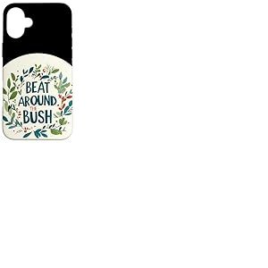 Costume de discours amusant Beat Around the Bush pour les amateurs d'idiome Coque pour iPhone 16 Plus