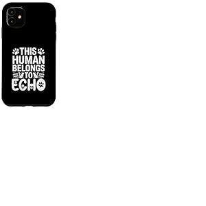 Nom du chat Echo Human appartient au nom du chat Echo Coque pour iPhone 11