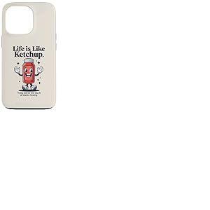 Bouteille de ketchup joyeuse et amusante avec citation motivante Coque pour iPhone 13 Pro