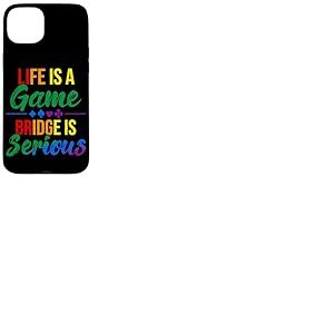 La Vie est Un Jeu Bridge is Serious Funny Bridge Lover Rainbow Coque pour iPhone 15 Plus