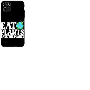 Mangez des Plantes Sauvez la plan&egrave;te Coque pour iPhone 11 Pro Max