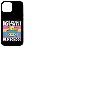 Let's Take It Back to The Old School 90s Hip Hop Coque pour iPhone 15