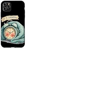 Superbe d&eacute;guisement de r&eacute;veil avec Discours Do It Tomorrow Coque pour iPhone 11 Pro Max