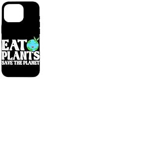 Mangez des Plantes Sauvez la plan&egrave;te Coque pour iPhone 16 Pro