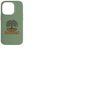Stay Grounded Saule pleureur avec Citation de la Nature Coque pour iPhone 14 Pro
