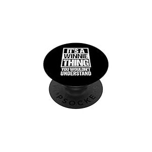 It's A Winnie Thing You Wouldn't Understand First Name PopSockets PopGrip Adhésif