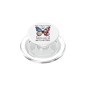 We Only Need One Monarch Its a Butterfly No Kings in America PopSockets PopGrip pour MagSafe