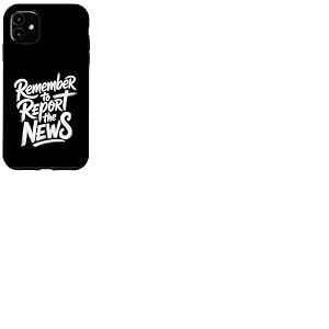 Remember to Report The News Journaliste Journaliste - Coque pour iPhone 11