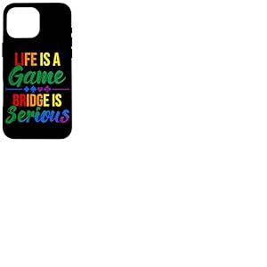La Vie est Un Jeu Bridge is Serious Funny Bridge Lover Rainbow Coque pour iPhone 16 Pro Max