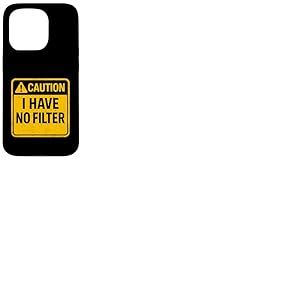 Panneau d'avertissement « I Have No Filter » - Style Vintage Coque pour iPhone 15 Pro