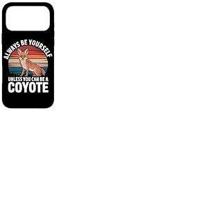 Coyote, sois Toujours toi-même, sauf si tu Peux être Un Coyote Coque pour iPhone 17 Pro Max