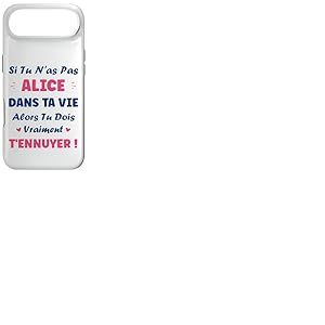 Si tu n'as Pas Alice Fille Drole Pr&eacute;nom Humour Alice Coque pour iPhone Air