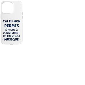 Maintenant C'est Moi Qui klaxonne Humour permis de Conduire Coque pour iPhone 15 Pro Max