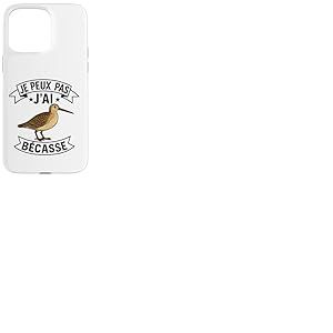 J'Ai Bécasse Humour Drôle Bécasse Coque pour iPhone 15 Pro Max