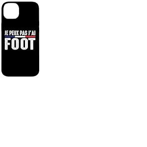 Je Peux pas j'ai foot foot-ball Footballeur france humour Coque pour iPhone 14 Plus