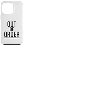 Out of Order - Drôle Sarcasme Ironie pour Hommes Femmes Coque pour iPhone 13 Pro