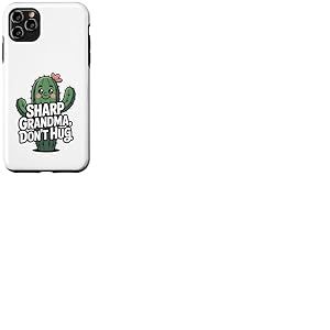 Sharp Grandma Don't Hug Cute Cactus Grandma Humour Grandma Coque pour iPhone 11 Pro Max