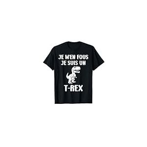 Tyrannosaure Humour Dinosaure j'men fous je suis un T-Rex T-Shirt