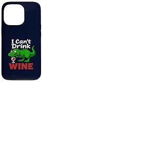 Dinosaure drôle T-Rex I Can't Drink Wine Dinosaure Sarcastique Dinosaure Coque pour iPhone 13 Pro