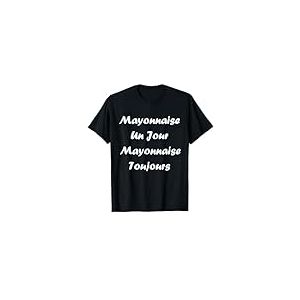 Sauce Mayonnaise humour Mayonnaise T-Shirt