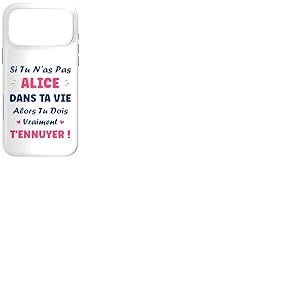 Si tu n'as Pas Alice Fille Drole Pr&eacute;nom Humour Alice Coque pour iPhone 17 Pro Max