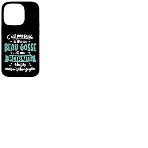 Retrait&eacute; Id&eacute;e Cadeau Humour Anniversaire Beau Gosse Retraite Coque pour iPhone 14 Pro