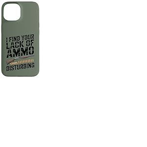 I Find Your Lack of Munitions Disturbing - Dr&ocirc;le de Fusil de Chasse Coque pour iPhone 15