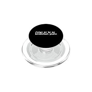 Judge me by my breakfast assiette humoristique Full Monty Minimalist PopSockets PopGrip pour MagSafe