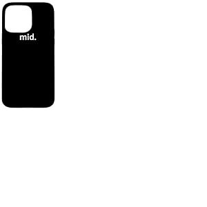 mid. | Funny Negativity Gen-Z Zoomer Meme Coque pour iPhone 15 Pro Max