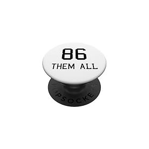 86 Them All Politicians Left And Right Rebelle Déclaration PopSockets PopGrip Adhésif