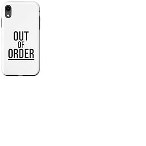 Out of Order - Drôle Sarcasme Ironie pour Hommes Femmes Coque pour iPhone XR