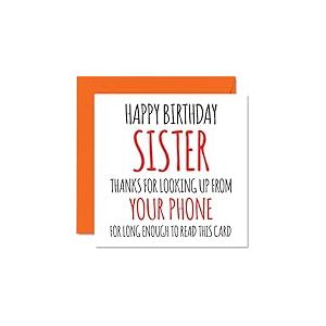 Cartes d'anniversaire amusantes pour s&oelig;ur &ndash; Look Up From Your Phone &ndash; Carte d'anniversaire humoristique pour s&oelig;ur de la part de fr&egrave;re, cadeau d'anniversaire pour s&oelig;ur 145 mm x 145 mm