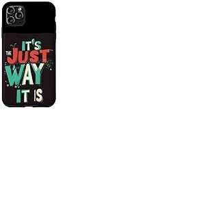 No Excuses, It's Just The Way It is Costume Coque pour iPhone 11 Pro Max