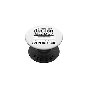 Je Suis Un Breton Retraité Humour Retraite Bretagne Cadeau PopSockets PopGrip Adhésif