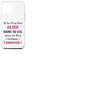 Si tu n'as Pas Alice Fille Drole Pr&eacute;nom Humour Alice Coque pour iPhone 12 Pro Max