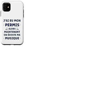 Maintenant C'est Moi Qui klaxonne Humour permis de Conduire Coque pour iPhone 11