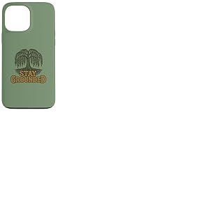 Stay Grounded Saule pleureur avec Citation de la Nature Coque pour iPhone 13 Pro Max