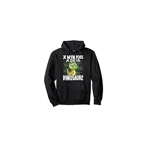 Je M'en Fous Je Suis Un Dinosaure - Dinosaure Mignon Sweat &agrave; Capuche