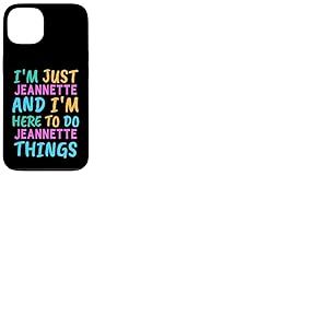Je suis Jeannette, je suis là pour faire Jeannette Things Funny First Name Coque pour iPhone 13