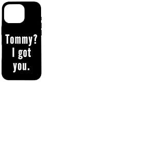 Tommy? Je t’ai eu. Coque pour iPhone 16 Pro