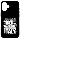 Je suis fatigu&eacute; de me r&eacute;veiller et de ne Pas &ecirc;tre en Voyage en Italie Coque pour iPhone 16